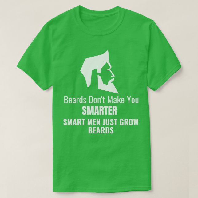 Beards gör dig inte smartare, smartare manar bara  t shirt (Design framsida)