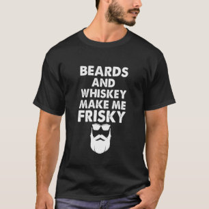 Beards och Whiskey gör mig riskfull att dricka och T Shirt