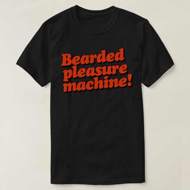 Beared Pleasure Maskin T Shirt (Design framsida)