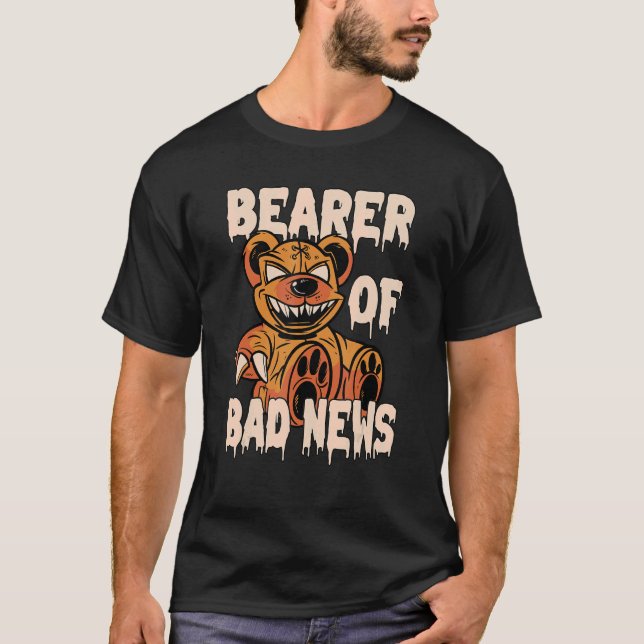 Bearer of Bad News Horror Nalle T Shirt (Framsida)