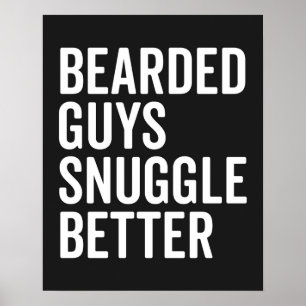 Bearged Killar Snuggle Better Funny Quote Poster