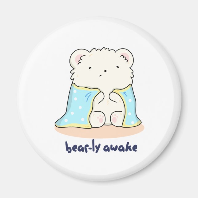 Bearly AVaknyj Sömnig Bear Pun Magnet (Framsidan)