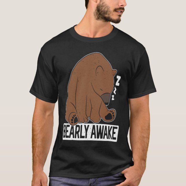 Bearly Awake Sleeping Bear Lover Wildlife Animal B T Shirt (Framsida)