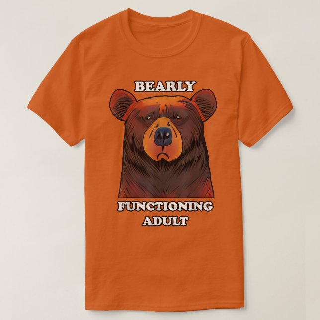 Bearly Functioning Adult Funny Bear Pun Barely Adu T Shirt (Design framsida)