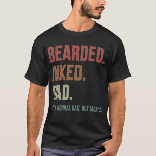 Bearmade Inked Pappa som ett normalt Pappa men Bad T Shirt