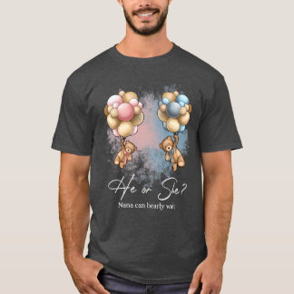 Bears Balloons Nana Can Bearly Wait Gender Reveal  T Shirt