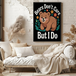 Bears bryr sig inte, men det gör jag poster