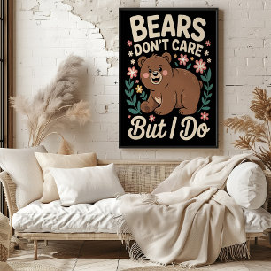 Bears bryr sig inte, men det gör jag poster