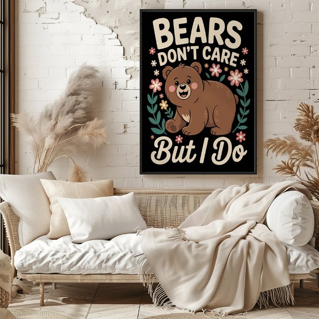 Bears bryr sig inte, men det gör jag poster (Skapare uppladdad)