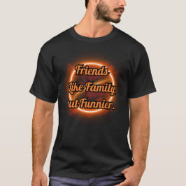 BEAST FRIENDS, FRIENDSHIP, FRIENDS LIKE FAMILY T SHIRT