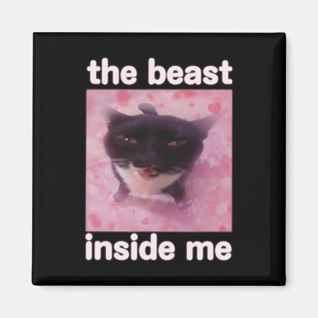 Beasten Inside Me Funny Cat Meme Gift För manar Wo Magnet (Framsidan)