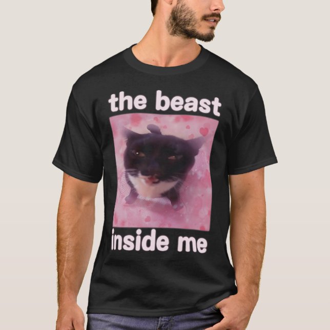 Beasten Inside Me Funny Cat Meme Gift För manar Wo T Shirt (Framsida)