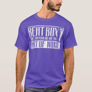 Beat Box Art of Noice Beatboxer Beatboxing Music S T Shirt