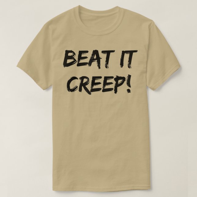 Beat It Creep Funny Saying Ladies Nights Out Sarca T Shirt (Design framsida)