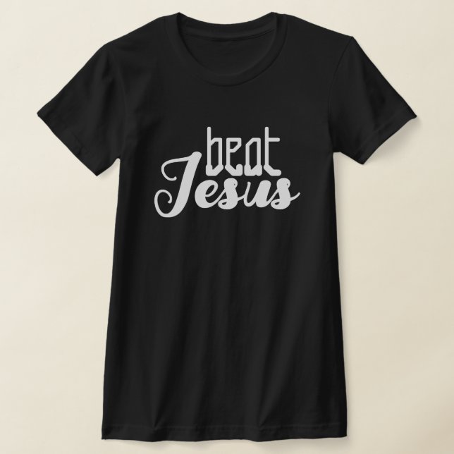 BEAT JESUS T SHIRT (Laydown)