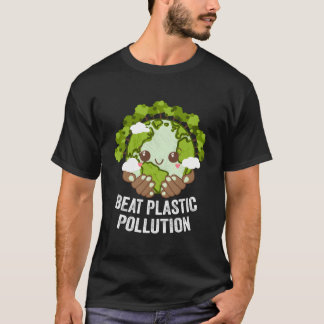Beat Plastic Pollution Nature Ecology Pro Environt T Shirt