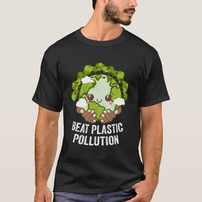 Beat Plastic Pollution Nature Ecology Pro Environt T Shirt (Framsida)