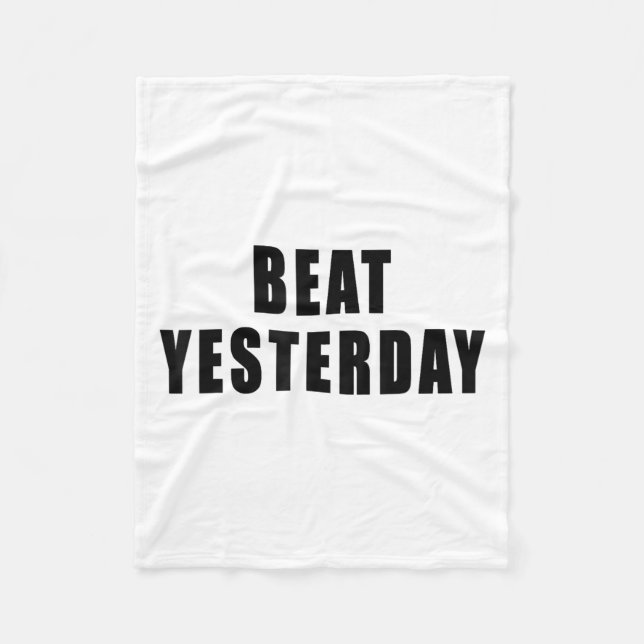 Beat Yesterday Motivational Quotes  Fleecefilt (Framsidan)
