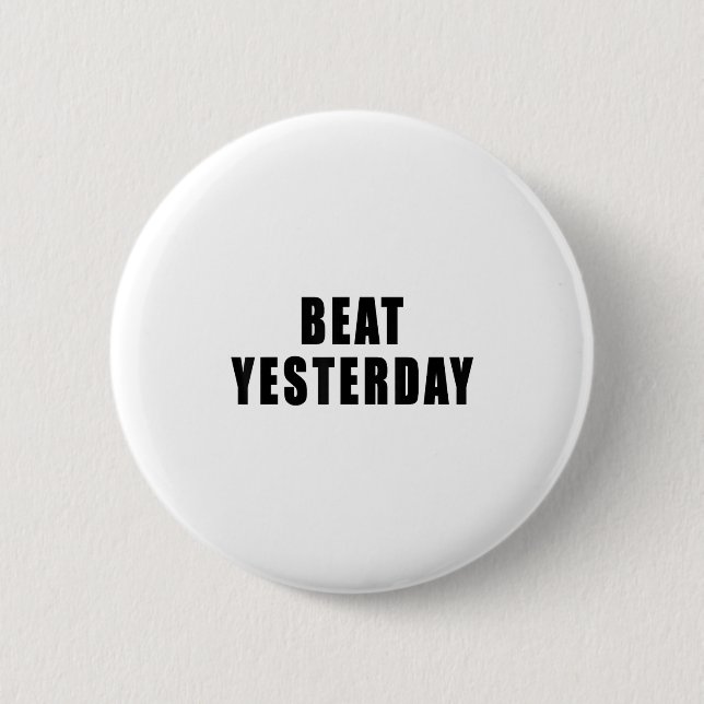 Beat Yesterday Motivational Quotes  Knapp (Framsida)