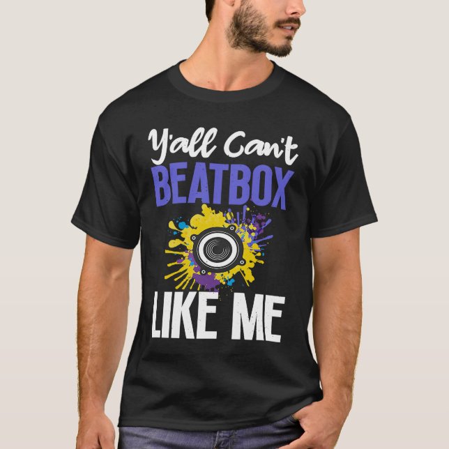 Beatbox Beatboxing Beatboxer Music kan inte funger T Shirt (Framsida)