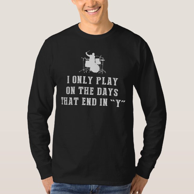 Beats non-stop: Jag trummar bara på dagar som slut T Shirt (Framsida)