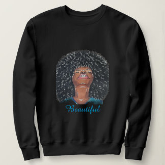 "Beautiful" Sweatshirt  T Shirt