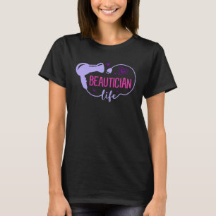 Beautiker Life Hair Blower Hair Stylist Esthetici T Shirt