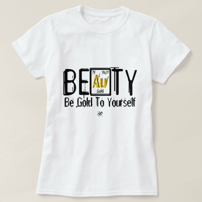 BEAuTY (be Guld till dig själv) T-shirt (Design framsida)