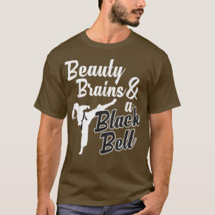 Beauty Brains and a Black Bälte Funny Martial Arts T Shirt