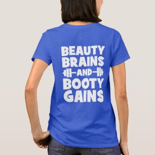 Beauty, Brains, Booty Gains - Women's Novelty Gym T Shirt
