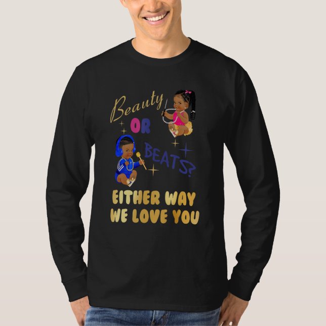 Beauty eller Beats hur vi än Kärlekar din Gender T Shirt (Framsida)