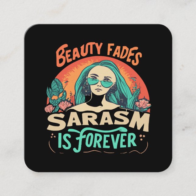 BEAUTY FADES SARCASM ÄR FÖR ÖVRIGT FYRKANTIGT VISITKORT (Framsida)