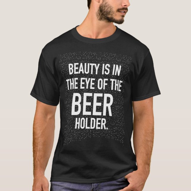 BEAUTY FINNS I ÖGA PÅ INNEHAVAREN AV NÖTKÖTT T SHIRT (Framsida)