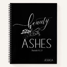 Beauty for Ashes Christian Bible Verse Notebook
