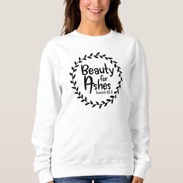 Beauty for Ashes Isaiah 61:3 Christian T Shirt (Framsida)