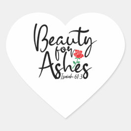 Beauty for Ashes - Isaiah 61:3 Heart Stickers Hjärtformat Klistermärke