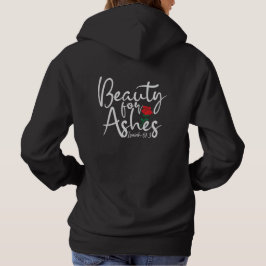 Beauty for Ashes Women's Hooded Sweatshirt T Shirt