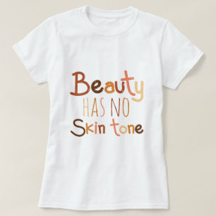 Beauty har ingen hudton t shirt