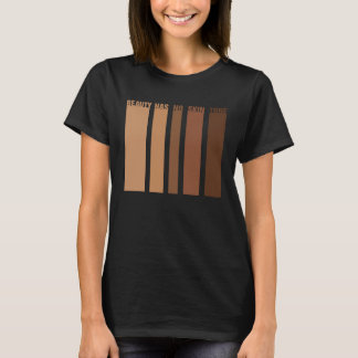 Beauty har ingen hudtonskonstumma Melanin Slogan W T Shirt