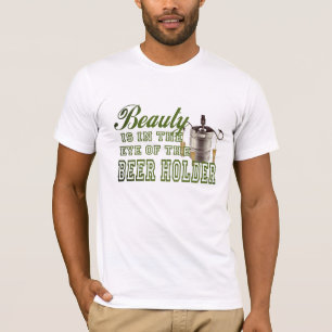 Beauty ligger i öga i Beer Holder Funny Beer T Shirt