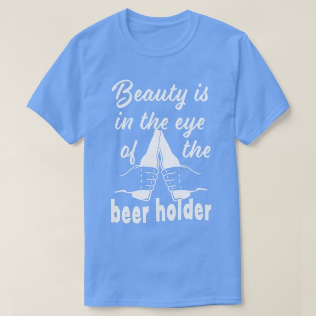 Beauty ligger Öga i Beer Holder Drinking B. T Shirt (Design framsida)