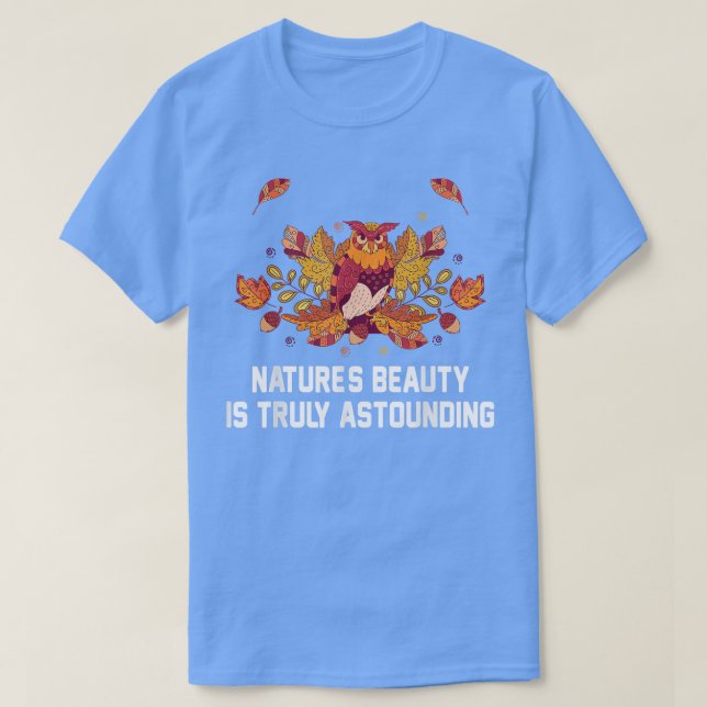 Beauty på höstnaturens natur är verkligen överväld t shirt (Design framsida)