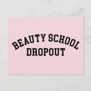 Beauty School Dropout Funny Quote Vykort