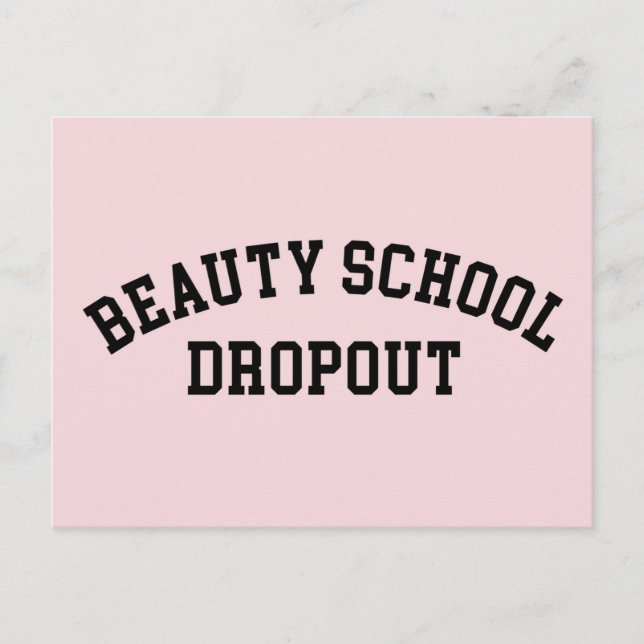 Beauty School Dropout Funny Quote Vykort (Framsida)