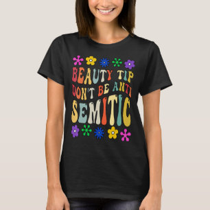 Beauty Tip är inte antisemitisk groovy Anti-Semit T Shirt