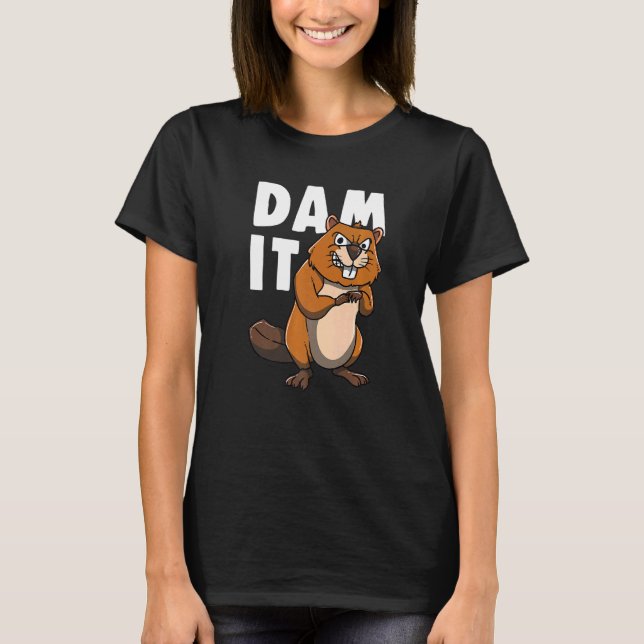 Beaver för Rodents Fläkt Dam it T Shirt (Framsida)