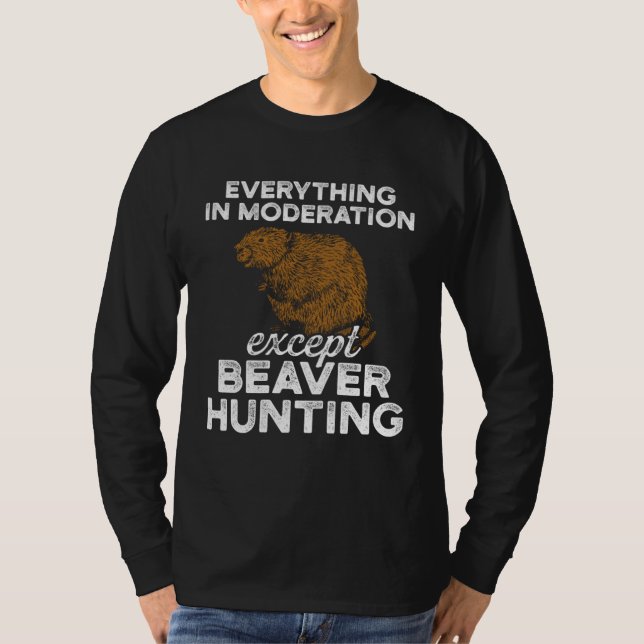 Beaver Hunting Season Moderation Hunter T Shirt (Framsida)
