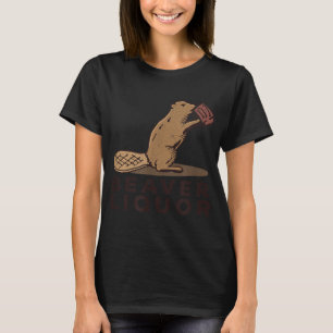 Beaver Liquor Drinking T Shirt