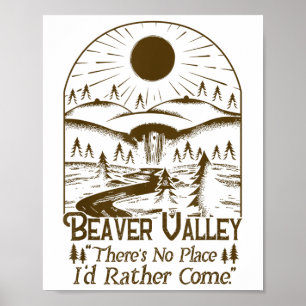Beaver Valley Theres No Ställe Id Snarare Kom Poster