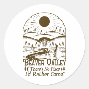 Beaver Valley Theres No Ställe Id Snarare Kom Runt Klistermärke